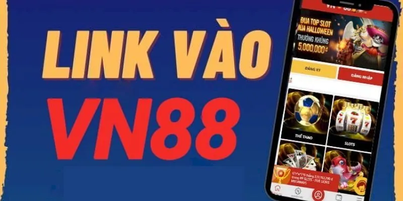 Link vào Vn88 chính thức và mới nhất 2024